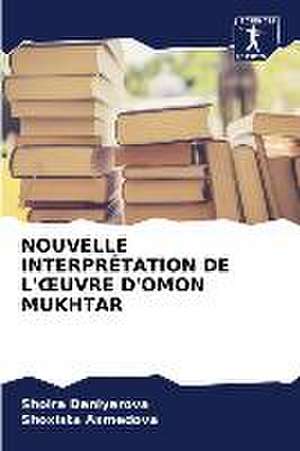 NOUVELLE INTERPRÉTATION DE L'¿UVRE D'OMON MUKHTAR de Shoira Daniyarova