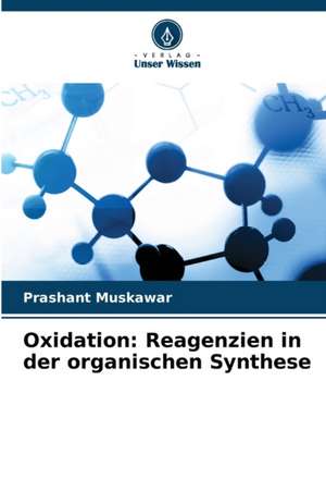 Oxidation: Reagenzien in der organischen Synthese de Prashant Muskawar