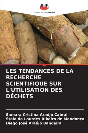 LES TENDANCES DE LA RECHERCHE SCIENTIFIQUE SUR L'UTILISATION DES DÉCHETS de Samara Cristina Araújo Cabral