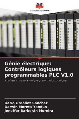 Génie électrique: Contrôleurs logiques programmables PLC V1.0 de Darío Ordóñez Sánchez