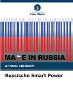 Russische Smart Power de Andrew Chisholm