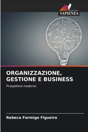 ORGANIZZAZIONE, GESTIONE E BUSINESS de Rebeca Formiga Figueira