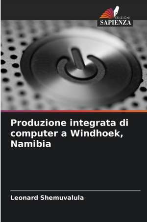 Produzione integrata di computer a Windhoek, Namibia de Leonard Shemuvalula