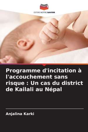 Programme d'incitation à l'accouchement sans risque : Un cas du district de Kailali au Népal de Anjalina Karki