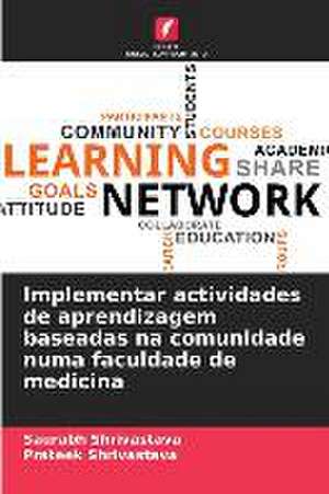 Implementar actividades de aprendizagem baseadas na comunidade numa faculdade de medicina de Saurabh Shrivastava