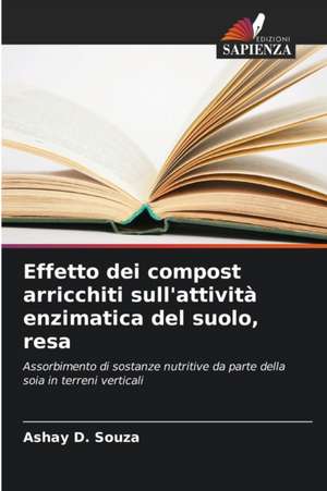 Effetto dei compost arricchiti sull'attività enzimatica del suolo, resa de Ashay D. Souza