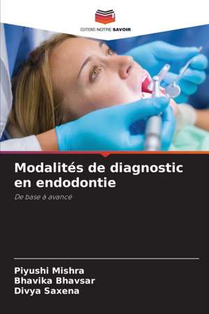 Modalités de diagnostic en endodontie de Piyushi Mishra