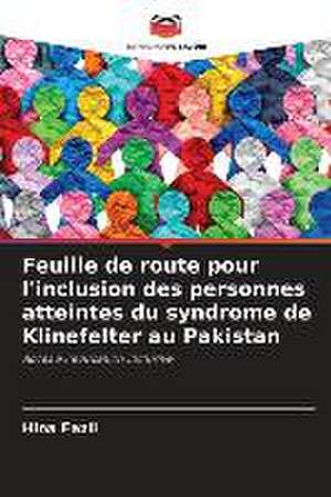 Feuille de route pour l'inclusion des personnes atteintes du syndrome de Klinefelter au Pakistan de Hina Fazil