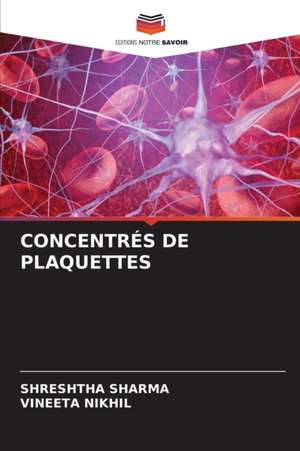 CONCENTRÉS DE PLAQUETTES de Shreshtha Sharma