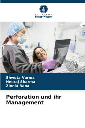 Perforation und ihr Management de Shweta Verma