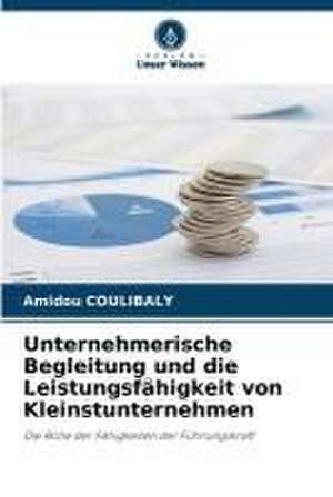 Unternehmerische Begleitung und die Leistungsfähigkeit von Kleinstunternehmen de Amidou Coulibaly