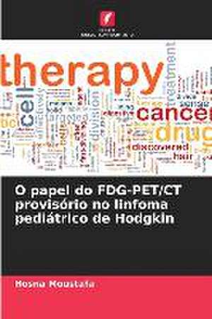 O papel do FDG-PET/CT provisório no linfoma pediátrico de Hodgkin de Hosna Moustafa