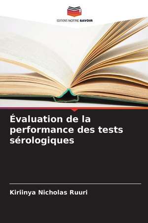 Évaluation de la performance des tests sérologiques de Kiriinya Nicholas Ruuri