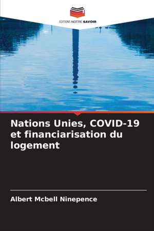 Nations Unies, COVID-19 et financiarisation du logement de Albert Mcbell Ninepence