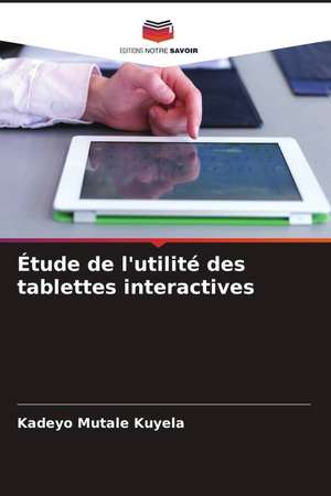 Étude de l'utilité des tablettes interactives de Kadeyo Mutale Kuyela