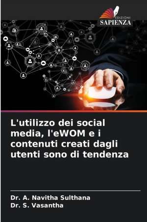 L'utilizzo dei social media, l'eWOM e i contenuti creati dagli utenti sono di tendenza de A. Navitha Sulthana