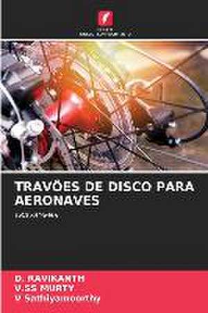 TRAVÕES DE DISCO PARA AERONAVES de D. Ravikanth