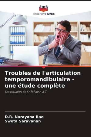 Troubles de l'articulation temporomandibulaire - une étude complète de D. R. Narayana Rao