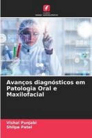 Avanços diagnósticos em Patologia Oral e Maxilofacial de Vishal Punjabi