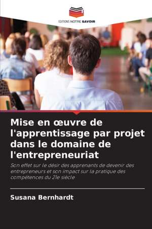 Mise en ¿uvre de l'apprentissage par projet dans le domaine de l'entrepreneuriat de Susana Bernhardt