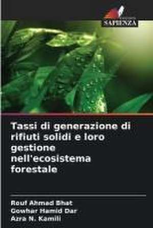 Tassi di generazione di rifiuti solidi e loro gestione nell'ecosistema forestale de Rouf Ahmad Bhat