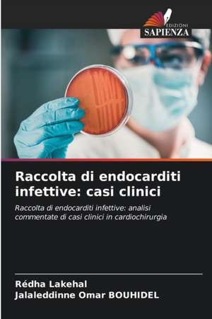 Raccolta di endocarditi infettive: casi clinici de Redha Lakehal