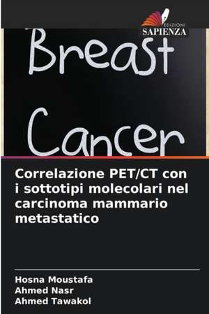 Correlazione PET/CT con i sottotipi molecolari nel carcinoma mammario metastatico de Hosna Moustafa