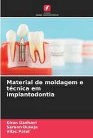 Material de moldagem e técnica em implantodontia de Kiran Gadhavi