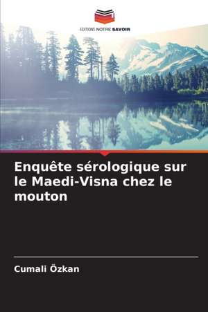 Enquête sérologique sur le Maedi-Visna chez le mouton de Cumali Özkan