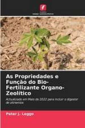 As Propriedades e Função do Bio-Fertilizante Organo-Zeolítico de Peter J. Leggo