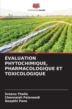 ÉVALUATION PHYTOCHIMIQUE, PHARMACOLOGIQUE ET TOXICOLOGIQUE de Sreenu Thalla