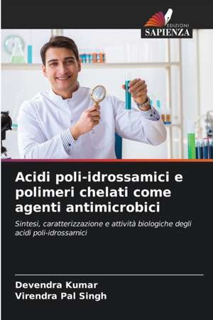 Acidi poli-idrossamici e polimeri chelati come agenti antimicrobici de Devendra Kumar