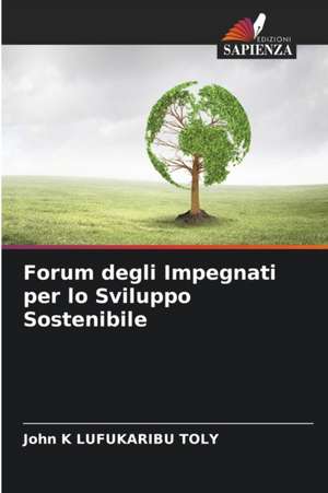 Forum degli Impegnati per lo Sviluppo Sostenibile de John K Lufukaribu Toly