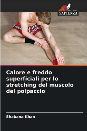 Calore e freddo superficiali per lo stretching del muscolo del polpaccio de Shabana Khan