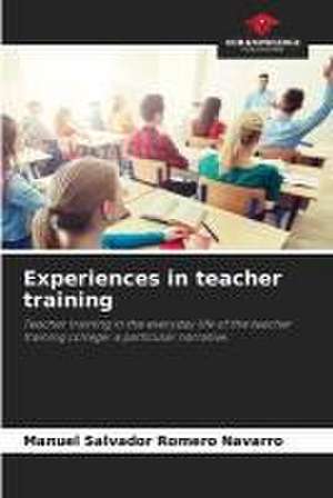 Experiences in teacher training de Manuel Salvador Romero Navarro