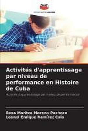 Activités d'apprentissage par niveau de performance en Histoire de Cuba de Rosa Maritza Moreno Pacheco