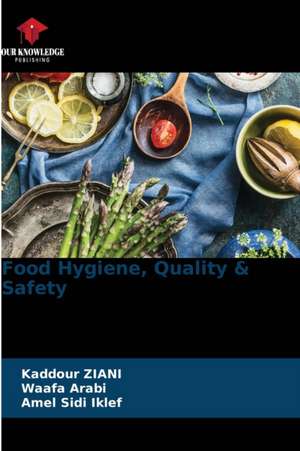 Food Hygiene, Quality & Safety de Kaddour Ziani