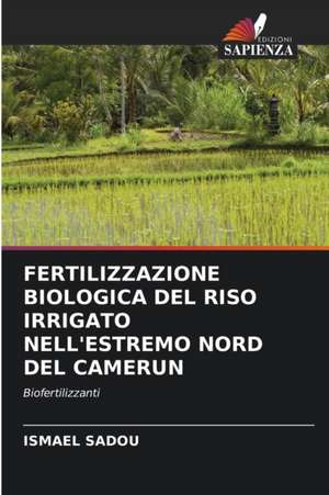 FERTILIZZAZIONE BIOLOGICA DEL RISO IRRIGATO NELL'ESTREMO NORD DEL CAMERUN de Ismael Sadou