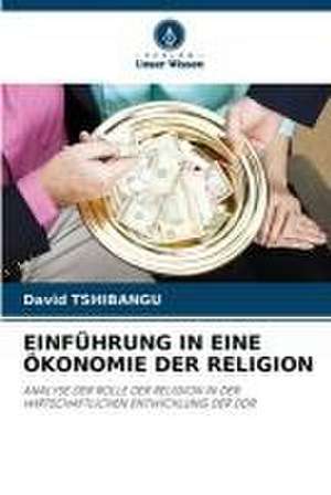 EINFÜHRUNG IN EINE ÖKONOMIE DER RELIGION de David Tshibangu