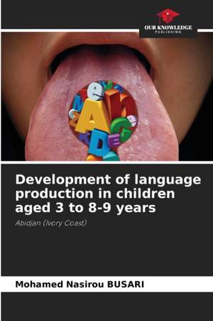 Development of language production in children aged 3 to 8-9 years de Mohamed Nasirou Busari