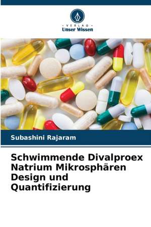 Schwimmende Divalproex Natrium Mikrosphären Design und Quantifizierung de Subashini Rajaram