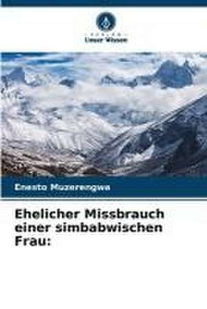 Ehelicher Missbrauch einer simbabwischen Frau: de Enesto Muzerengwa