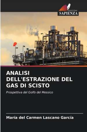 ANALISI DELL'ESTRAZIONE DEL GAS DI SCISTO de María del Carmen Lascano García