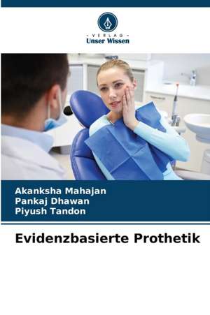 Evidenzbasierte Prothetik de Akanksha Mahajan