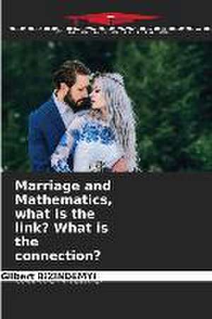 Marriage and Mathematics, what is the link? What is the connection? de Gilbert Bizindemyi