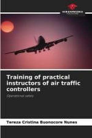 Training of practical instructors of air traffic controllers de Tereza Cristina Buonocore Nunes