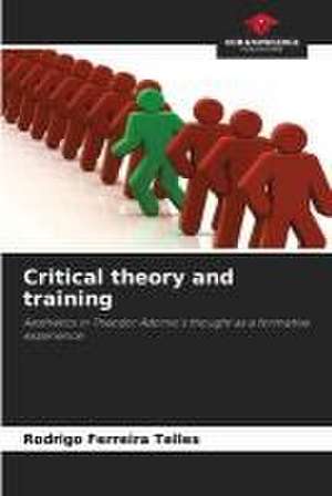 Critical theory and training de Rodrigo Ferreira Telles