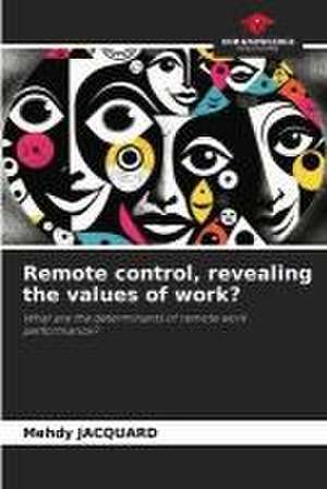 Remote control, revealing the values of work? de Mehdy Jacquard