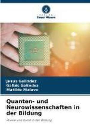 Quanten- und Neurowissenschaften in der Bildung de Jesús Galindez