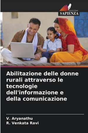 Abilitazione delle donne rurali attraverso le tecnologie dell'informazione e della comunicazione de V. Aryanathu